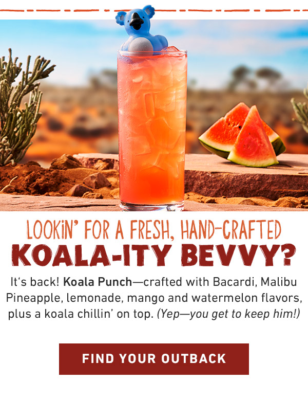 Lookin' For A Fresh, Hand-Crafted Koala-ity Bevvy? It's back@ Koala Punch--crafted with Bacardi, Malibu Pineapple, lemonade, mango and watermelon flavors, plus a koala chillin' on top. (Yep, you get to keep him!) 
