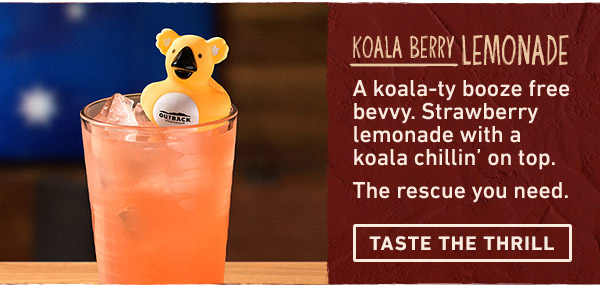 Koala Berry Lemonade - A koala-ty booze free bevvy. Strawberry lemonade with a koala chillin' on top. The rescue you need. Taste the Thrill