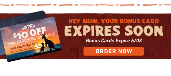 Hey Mum. Your Bonus Card Expires Soon - Bonus Cards Expire 6/08 - Order Now