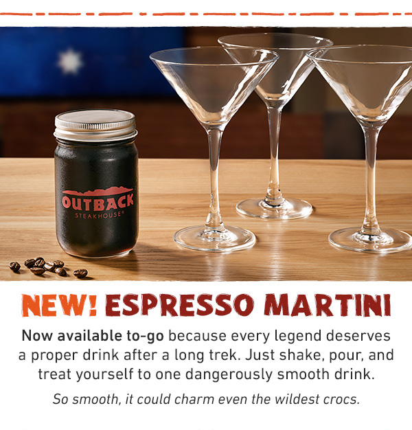 NEW! Espresso Martini - Now available to-go because every legend deserves a proper drink after a long trek. Just shake, pour, and treat yourself to one dangerously smooth drink. So smooth, it could charm even the wildest crocs.