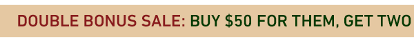 Double Bonus Sale: Buy $50 For Them, Get TWo $10 Bonus Cards. Ends 12/25