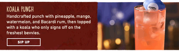 Koala Punch - Handcrafted punch with pineapple, mango, watermelon, and Bacardi rum, then topped with a koala who only signs off on the freshest bevvies. SIP UP