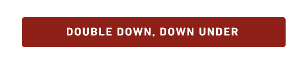 Double Down, Down Under